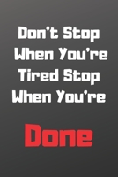 Don't Stop When You're Tired Stop When You're Done : Runner Log book 2020 Running Journal Record Book with Inspirational Quotes Cover (Runner's ... 2020 Running Log Book): 2020 Running Notebook 1655771973 Book Cover