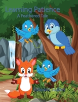 Learning Patience: A Feathered Tale (The Featherton's Adventures) B0CQH8CBKW Book Cover