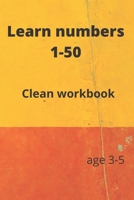 Learn numbers 1-50: Clean workbook B087L8SCT7 Book Cover