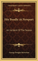 Fitz Poodle at Newport: An Incident of the Season (Classic Reprint) 3337156533 Book Cover