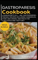Gastroparesis Cookbook: MEGA BUNDLE - 4 Manuscripts in 1 - 160+ Gastroparesis - friendly recipes including casseroles, stew, side dishes, and pasta for a delicious and tasty diet 1664056955 Book Cover