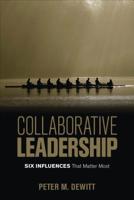 Collaborative Leadership: Six Influences That Matter Most 1506337112 Book Cover