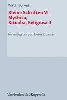 Kleine Schriften VI: Mythica, Ritualia, Religiosa 3. Kulte Und Feste 3525252765 Book Cover