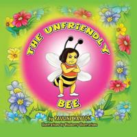 The Unfriendly Bee 0983586381 Book Cover