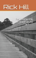 Remembering the Future B0FG2PWPBR Book Cover