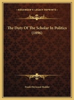 The Duty Of The Scholar In Politics 1359490000 Book Cover