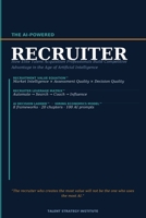 The AI-Powered Recruiter: How Elite Talent Acquisition Professionals Build Competitive Advantage in the Age of Artificial Intelligence B0H6WBN2SG Book Cover