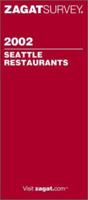 Zagatsurvey 2002 Seattle Restaurants 1570063931 Book Cover