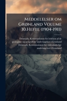 Meddelelser om Grønland Volume 30.Hefte 1247805891 Book Cover