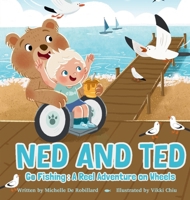 Ned and Ted Go Fishing: A Reel Adventure on Wheels 0645959987 Book Cover