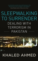 Sleepwalking to Surrender: Dealing with Terrorism in Pakistan 067008896X Book Cover