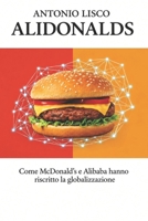 ALIDONALDS: Come McDonald's e Alibaba hanno riscritto la globalizzazione (Italian Edition) B0H1GCCDH7 Book Cover