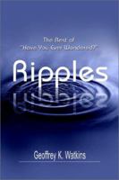 Ripples: The Best of ""Have You Ever Wondered 0595226019 Book Cover
