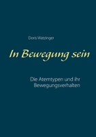 In Bewegung sein: Die Atemtypen und ihr Bewegungsverhalten (German Edition) 3751982744 Book Cover