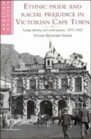 Ethnic Pride and Racial Prejudice in Victorian Cape Town 0521526396 Book Cover