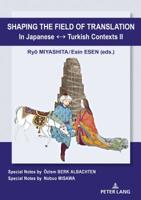 Shaping the Field of Translation in Japanese ↔ Turkish Contexts II 3631781733 Book Cover