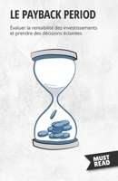 Le payback period: Évaluer la rentabilité des investissements et prendre des décisions éclairées 2808697228 Book Cover