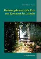 Hrabans geheimnisvolle Reise zum Kontinent des Lächelns: 19 Kurzgeschichten 3741255831 Book Cover
