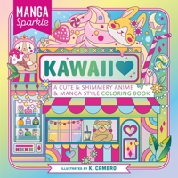 Manga Sparkle: Kawaii: A Cute and Shimmery Anime and Manga Style Coloring Book 1250287960 Book Cover