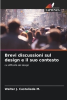 Brevi discussioni sul design e il suo contesto: Le difficoltà del design (Italian Edition) B0CJ4FJQ9Z Book Cover