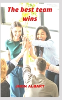 The best team wins B094988YKR Book Cover