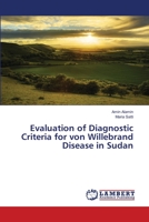 Evaluation of Diagnostic Criteria for von Willebrand Disease in Sudan 3659720682 Book Cover