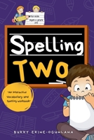 Spelling Two: An Interactive Vocabulary and Spelling Workbook for 6-Year-Olds (With Audiobook Lessons) 1914055748 Book Cover