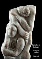 Palestine in My Heart: Poetry and Sculpture 0639878504 Book Cover