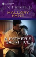 A Father's Sacrifice (Harlequin Intrigue Series) 0373692889 Book Cover