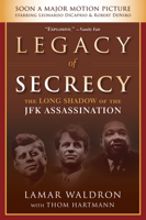 Legacy of Secrecy: The Long Shadow of the JFK Assassination 1582434220 Book Cover