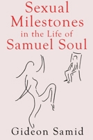 Sexual Milestones In The Life Of Samuel Soul 1788304756 Book Cover