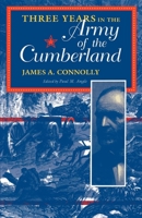 Three Years in the Army of the Cumberland: The Letters and Diary of Major James A. Connolly (Civil War Centennial Series)