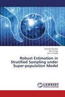 Robust Estimation in Stratified Sampling Under Super-Population Model 3659176222 Book Cover