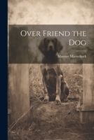 Over Friend the Dog 1022004131 Book Cover