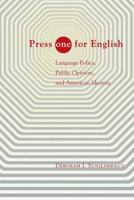 Press One for English: Language Policy, Public Opinion, and American Identity 0691118140 Book Cover
