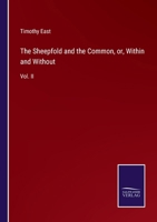 The Sheepfold and the Common, or, Within and Without: Vol. II 3375155808 Book Cover