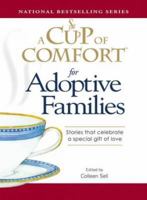 A Cup of Comfort for Adoptive Families: Stories that celebrate a special gift of love 1598698702 Book Cover