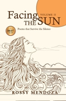 Facing the sun: Poems that Survive the Silence B0FVM1JWLW Book Cover
