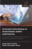 Sztuczna Inteligencja W Wykrywaniu Anemii Sierpowatej 6209646808 Book Cover