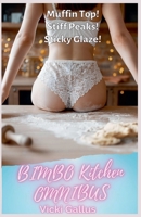 Muffin Top! Stiff Peaks! Sticky Glaze! Bimbo Kitchen Omnibus! B0HM2CSCXP Book Cover