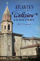 Atlanta's Historic Westview Cemetery 1626199671 Book Cover