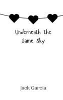 Underneath the Same Sky 990801305X Book Cover