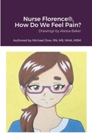 Nurse Florence®, How Do We Feel Pain? 1458303713 Book Cover