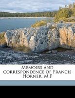 Memoirs and Correspondence of Francis Horner, MP, Volume 2 1178176428 Book Cover