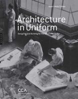 Architecture in Uniform: Designing and Building for the Second World War 2754105301 Book Cover