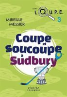 Coupe et soucoupe à Sudbury 1897058322 Book Cover