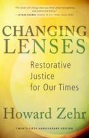 Changing Lenses: A New Focus for Crime and Justice (Christian Peace Shelf) 0836135121 Book Cover