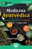 GuíaBurros: Medicina Ayurvédica: Sabiduría ancestral de la India para la salud y la longevidad 8418429283 Book Cover