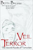 Veil of Terror: The Secret Roots of Terrorism 1931964009 Book Cover