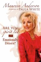 Are You Spirit Led or Are You Emotionally Driven? 158588135X Book Cover